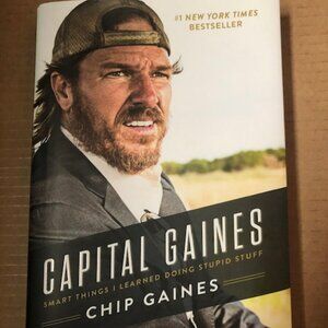 Capital Gaines: Smart Things I Learned Doing Stupid Stuff Author Chip Gaines